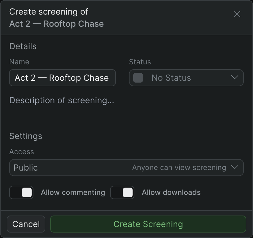 The Create screening of… dialog showing the Details section (Name, Status dropdown, Description) above the Settings section (Access set to Public, the Allow commenting switch, and the Allow downloads switch), with the Create Screening button at the bottom.
